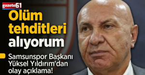 Samsunspor Başkanı Yıldırım'dan olay açıklama!