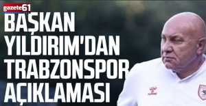 Samsunspor Başkanı Yüksel Yıldırım “Finalde Trabzonspor'u isterim”