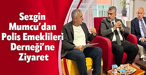 Sezgin Mumcu’dan Polis Emeklileri Derneği’ne Ziyaret