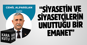 Siyasetin ve siyasetçilerin Unuttuğu Bir Emanet