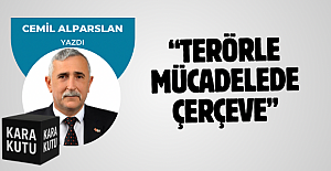 TERÖRLE MÜCADELEDE ÇERÇEVE 