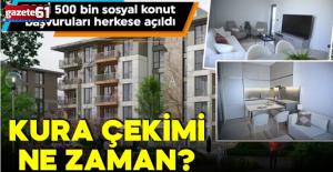TOKİ 500 bin sosyal konut başvuruları herkese açıldı! Peki kura çekimi ne zaman?