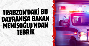 Trabzon'daki bu davranışa Bakan Memişoğlu'ndan tebrik