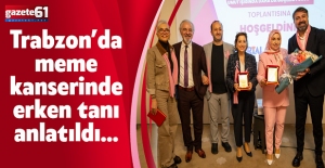 Trabzon’da meme kanserinde erken tanı anlatıldı…