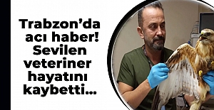 Trabzon’da acı haber! Sevilen veteriner hayatını kaybetti…