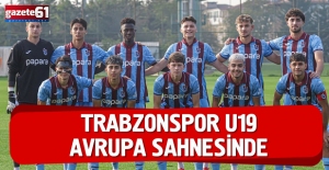 Trabzonspor U19 Avrupa Sahnesinde