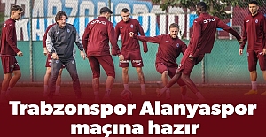 Trabzonspor Alanyaspor maçına hazır
