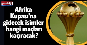 Afrika Kupası’na gidecek isimler hangi maçları kaçıracak?