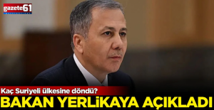 Bakan Yerlikaya rakam verdi! Kaç Suriyeli ülkesine geri döndü?