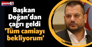Başkan Doğan’dan çağrı geldi 'Tüm camiayı bekliyorum'