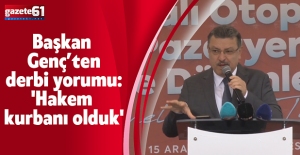Başkan Genç’ten derbi yorumu: 'Hakem kurbanı olduk'