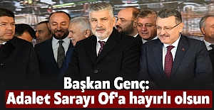 Başkan Genç: Adalet Sarayı Of'a hayırlı olsun