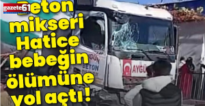 Beton mikserinin altında kalan Hatice öldü, ağabeyi ağır yaralı