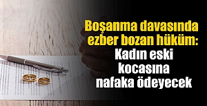 Boşanma davasında ezber bozan hüküm: Kadın eski kocasına nafaka ödeyecek