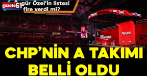 CHP'nin A Takımı belli oldu