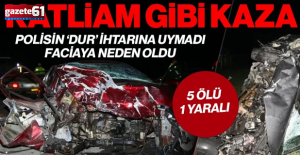 ‘Dur’ ihtarına uymadı, ters yönde faciaya neden oldu: 5 ölü, 1 yaralı