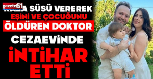 Eşini ve oğlunu öldüren doktor cezaevinde öldü!