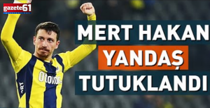 Fenerbahçeli Mert Hakan tutuklandı mı?