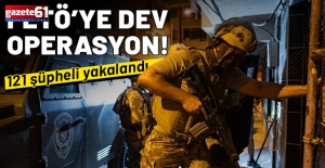 FETÖ'ye dev operasyon: 121 şüpheli yakalandı