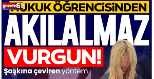 Hukuk öğrencisinden akılalmaz vurgun!