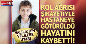 Kol ağrısı şikayetiyle hastaneye götürüldü, hayatını kaybetti!