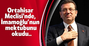 Ortahisar Meclisi'nde, İmamoğlu’nun mektubunu okudu..