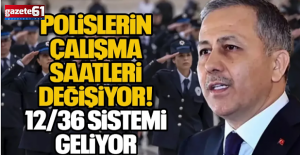 Polisin çalışma saati değişiyor...4 gruplu 12/36 sistemine geçilecek
