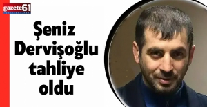 Şeniz Dervişoğlu tahliye oldu
