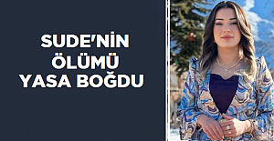 SUDE'NİN ÖLÜMÜ YASA BOĞDU