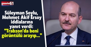 Süleyman Soylu, Mehmet Akif Ersoy iddialarına yanıt verdi: "Trabzon'da beni görüntülü arayıp..."