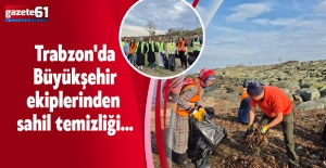 Trabzon'da Büyükşehir ekiplerinden sahil temizliği...