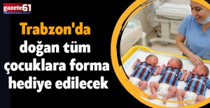Trabzon'da doğan tüm çocuklara forma hediye edilecek