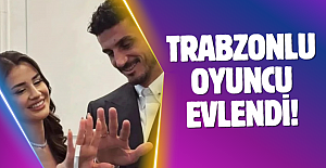 Trabzonlu oyuncu evlendi!