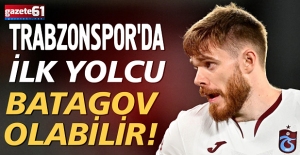Trabzonspor'da İlk Yolcu Batagov Olabilir!