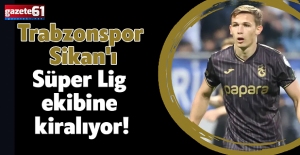 Trabzonspor Sikan'ı Süper Lig ekibine kiralıyor!