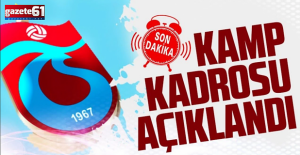 TRABZONSPOR'UN ANKARA KAMP KADROSU BELLİ OLDU