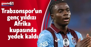 Trabzonspor'un genç yıldızı Afrika kupasında yedek kaldı