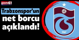 Trabzonspor'un net borcu açıklandı!