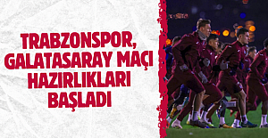 Trabzonspor Galatasaray maçı hazırlıklarına başladı