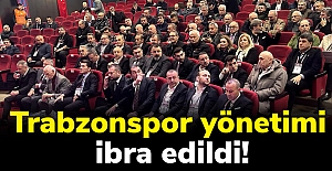 Trabzonspor yönetimi ibra edildi!