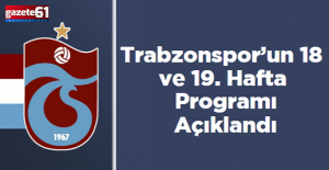 Trabzonspor’un 18 ve 19. Hafta Programı Açıklandı