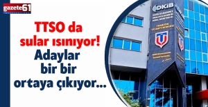 TTSO'da sular ısınıyor!Adaylar bir bir ortaya çıkıyor...