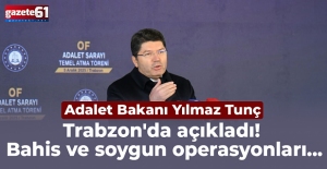 Yılmaz Tunç Trabzon'da açıkladı! Bahis ve soygun operasyonları...