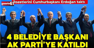 4 belediye başkanı AK Parti'ye katıldı!