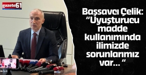 Başsavcı Çelik: “Uyuşturucu madde kullanımında ilimizde sorunlarımız var… “