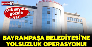 Bayrampaşa Belediyesi'ne yolsuzluk operasyonu: Çok sayıda gözaltı var!