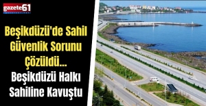 Beşikdüzü'de Sahil Güvenlik Sorunu Çözüldü...Beşikdüzü Halkı Sahiline Kavuştu