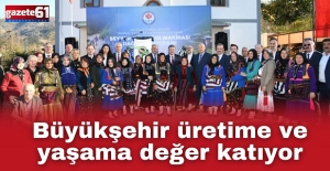 Büyükşehir üretime ve yaşama değer katıyor