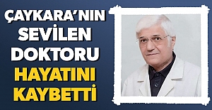 Çaykara’nın sevilen doktoru hayatını kaybetti
