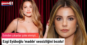 Ezgi Eyüboğlu 'madde' sessizliğini bozdu!